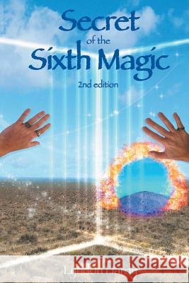 Secret of the Sixth Magic: 2nd edition Hardy, Lyndon M. 9780997150179