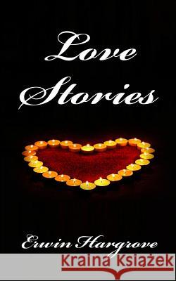 Love Stories Erwin Hargrove   9780997156195