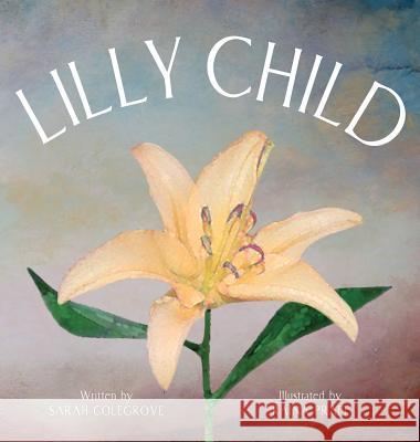 Lilly Child Sarah Colegrove Pratt Raina 9780997156607