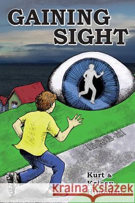 Gaining Sight Kurt and Krissy Hindman 9780997158823 One Eyed Tiger Publishing
