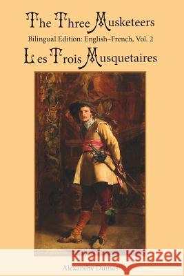 The Three Musketeers, Vol. 2: Bilingual Edition: English-French Alexandre Dumas William Robson Sarah E. Holroyd 9780997159059 Sleeping Cat Press