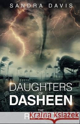 Daughters of Dasheen: The Revolt Sandra Davis S. Harris Carol Von Ness Alexander 9780997162738