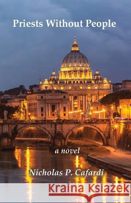 Priests Without People Nicholas P. Cafardi 9780997169584 Ross House Press
