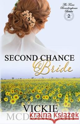 Second Chance Bride Vickie McDonough 9780997176742 Maverick Press