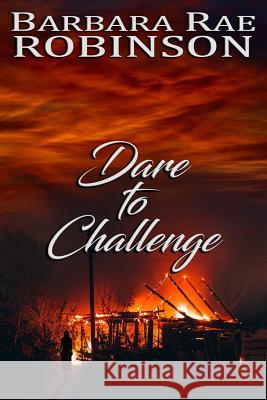 Dare to Challenge Barbara Rae Robinson 9780997182439 Barbara Rae Robinson