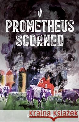 Prometheus Scorned Rj Erskine 9780997187359