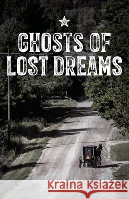 Ghosts of Lost Dreams Rj Erskine 9780997187366