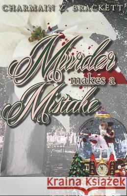 Murder Makes a Mistake Charmain Zimmerman Brackett 9780997188738 Diamond Key Press