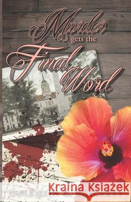 Murder Gets the Final Word Charmain Zimmerman Brackett 9780997188783 Diamond Key Press