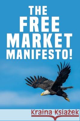 The Free Market Manifesto! Kariem Abdul Haqq Media 9780997193268 13th Amendment Freedom Week Movement