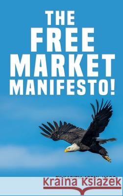 The Free Market Manifesto! Kareim Abdul Haqq Mmadhouse Media 9780997193282 13th Amendment Freedom Week Movement