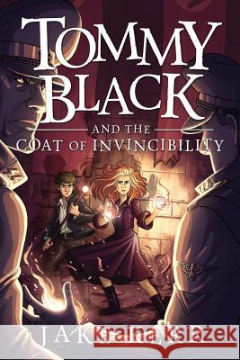 Tommy Black and the Coat of Invincibility Jake Kerr 9780997195002