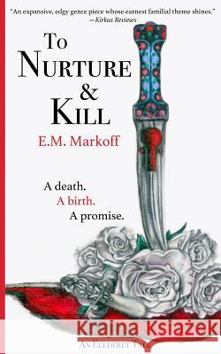 To Nurture & Kill E. M. Markoff 9780997195132