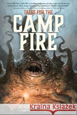 Tales for the Camp Fire: A Charity Anthology Benefitting Wildfire Relief Loren Rhoads E. M. Markoff Ben Monroe 9780997195194