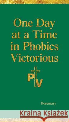 One Day at a Time in Phobics Victorious Rosemary Hartman 9780997208559 Aquazebra