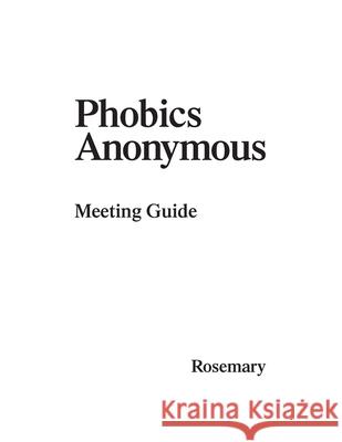 Phobics Anonymous: Meeting Guide Rosemary Hartman 9780997208580 Aquazebra