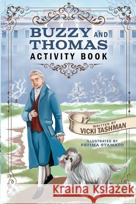Buzzy and Thomas Activity Book: Coloring Pages, Worksheet and Puzzles Vicki Tashman Fatima Stamato 9780997209426 Historical Tails