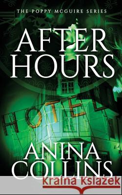 After Hours: Poppy McGuire Mysteries #2 Anina Collins 9780997215328 Eight Feathers Press