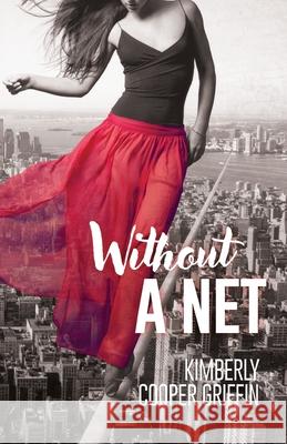 Without a Net Kimberly Coope Matthew LaFleur Jennifer Renton 9780997219081 Night River Press