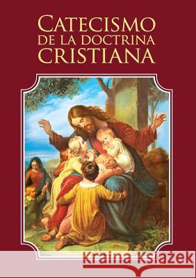 Catecismo de la doctrina cristiana Escribano, Enrique M. 9780997219432 Shoreless Lake Press