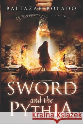 Sword and The Pythia Baltazar Bolado 9780997219524 Bbi Publications