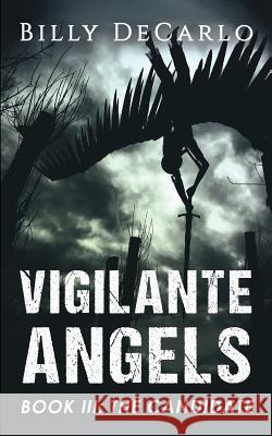 Vigilante Angels Book III: The Candidate Billy DeCarlo 9780997219692 Wild Lake Press