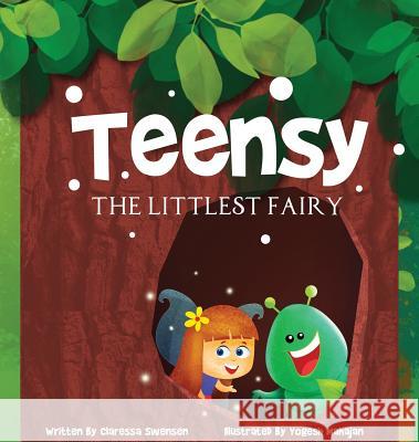 Teensy The Littlest Fairy Swensen, Claressa 9780997222616