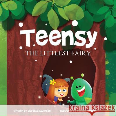 Teensy The Littlest Fairy Swensen, Claressa 9780997222630