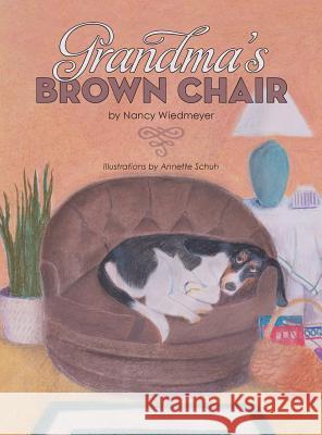 Grandma's Brown Chair Nancy Wiedmeyer, Annette Schuh 9780997223309