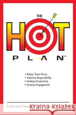 The HOT Plan: *Bolster Team Power *Mobilize Responsibility *Multiply Productivity *Increase Engagement King, C. L. 9780997230253 Education Blueprint Publishing