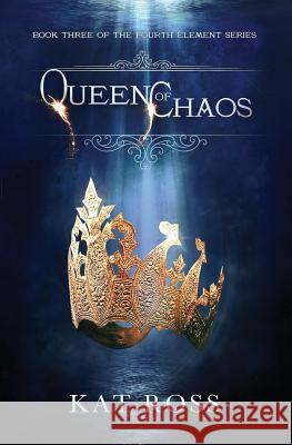 Queen of Chaos Kat Ross 9780997236279 Acorn