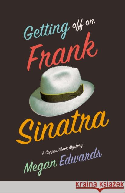 Getting Off on Frank Sinatra Megan Edwards 9780997236903 Imbrifex Books