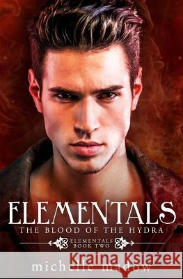 Elementals 2: The Blood of the Hydra Michelle Madow 9780997239409