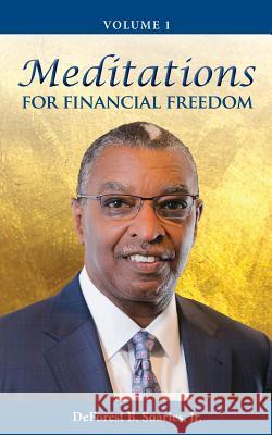 Meditations for Financial Freedom Vol 1 DeForest B Soaries, Jr 9780997243604 Corporate Community Connections, Inc.