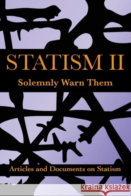 Statism II: Solemnly Warn Them Charlie Rodriguez 9780997249019 Fortress Book Service