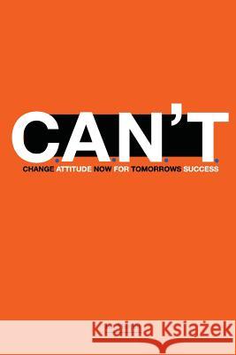 C.A.N.T.: Change Attitude Now for Tomorrow's Success Jan Murphy 9780997251500 Sales Achiever Institute