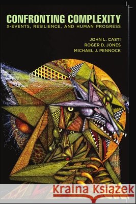 Confronting Complexity President Roger Jones, Pro (Latham and Watkins Llp Chicago USA) 9780997255751