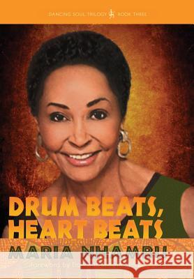 Drum Beats, Heart Beats Maria Nhambu 9780997256185 Dancing Twiga Press