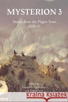 Mysterion 3: Stories from the Plague Years 2020-21 Kristin Janz Barbara a. Barnett David Tallerman 9780997256574