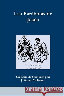 Las Parábolas de Jesús - e Libro McKamie, J. Wayne 9780997258912 Robinson Digital Publications