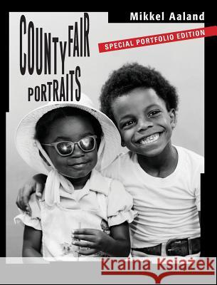County Fair Portraits: Special Portfolio Edition Mikkel Aaland 9780997261035 Mikkel Aaland
