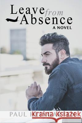 Leave from Absence Paul Heingarten 9780997262605 Decatur Media