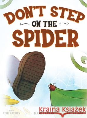 Don't Step on the Spider Kirk Raeber Mark Graham Marc Zapata 9780997263893 Honey Rock View Publishing