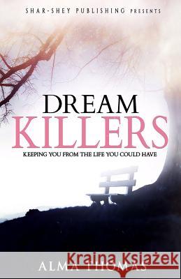 Dream Killers Alma Thomas Tricia Drammeh Dynasty's Visionar 9780997266870 Shar-Shey Publishing Company LLC