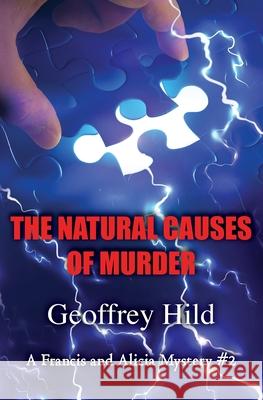 The Natural Causes Of Murder Geoffrey Hild 9780997267129