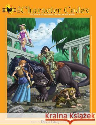 The Character Codex Vol. IV: Book of Unconventional Fantasy Character Classes Robert a. Ner 9780997267464 Ranger Games Publishing