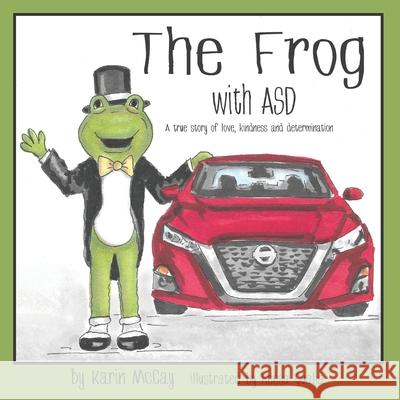 The Frog with ASD: A True Story of Love, Kindness and Determination Reesa Qualia Karin McCay 9780997268171 Action Printing