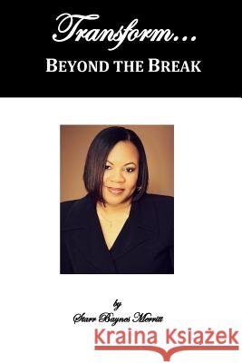 Transform...Beyond the Break Starr Baynes Merritt 9780997278903