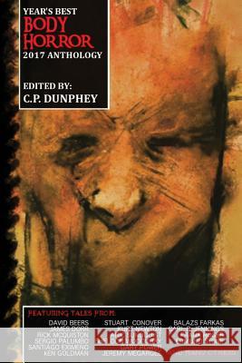 Year's Best Body Horror 2017 Anthology C. P. Dunphey David Dawkins Shane Ramirez 9780997280340 Gehenna Publishing House
