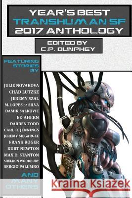 Year's Best Transhuman SF 2017 Anthology C. P. Dunphey Leo Guinard 9780997280364 Gehenna & Hinnom Books